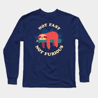 Not Fast Not Furious Long Sleeve T-Shirt